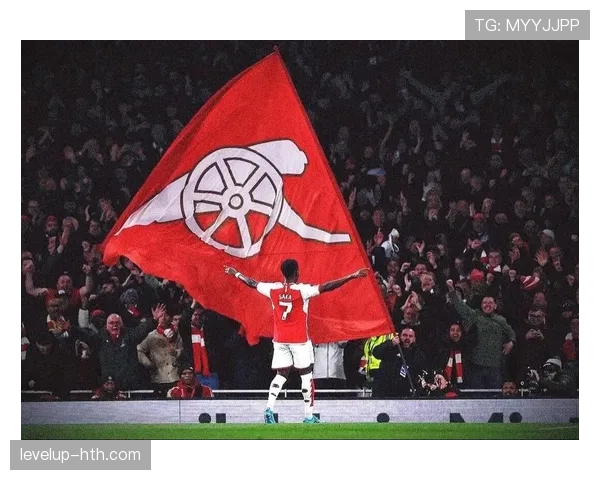 萨卡状态回暖扛起领袖大旗，助力阿森纳稳步提升争冠竞争力